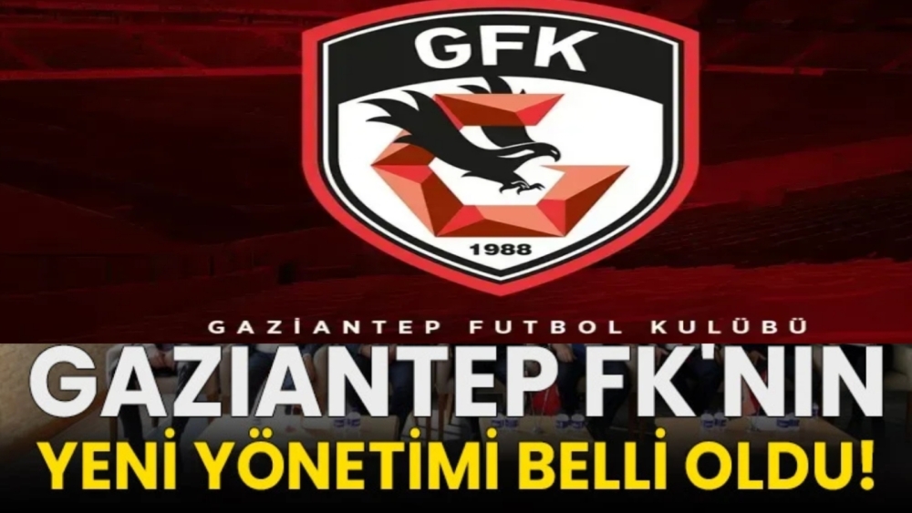 İşte Gaziantep FK'nın yeni yönetimi